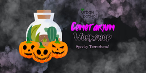 Urban Pothos Workshop- Cemetarium Workshop